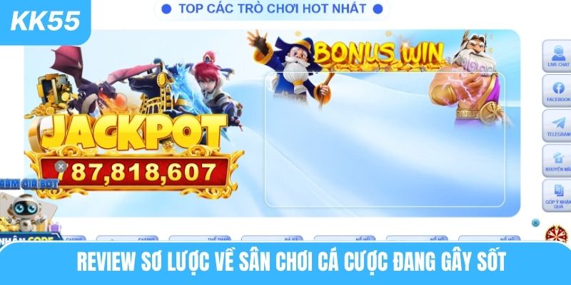 Review sơ lược về sân chơi cá cược đang gây sốt